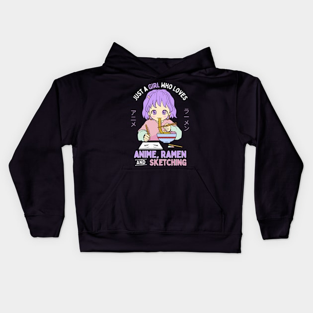 Just A Girl Who Loves Anime Ramen And Sketching Kids Hoodie by Sugoi Otaku Gifts